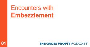 Encounters with Embezzlement