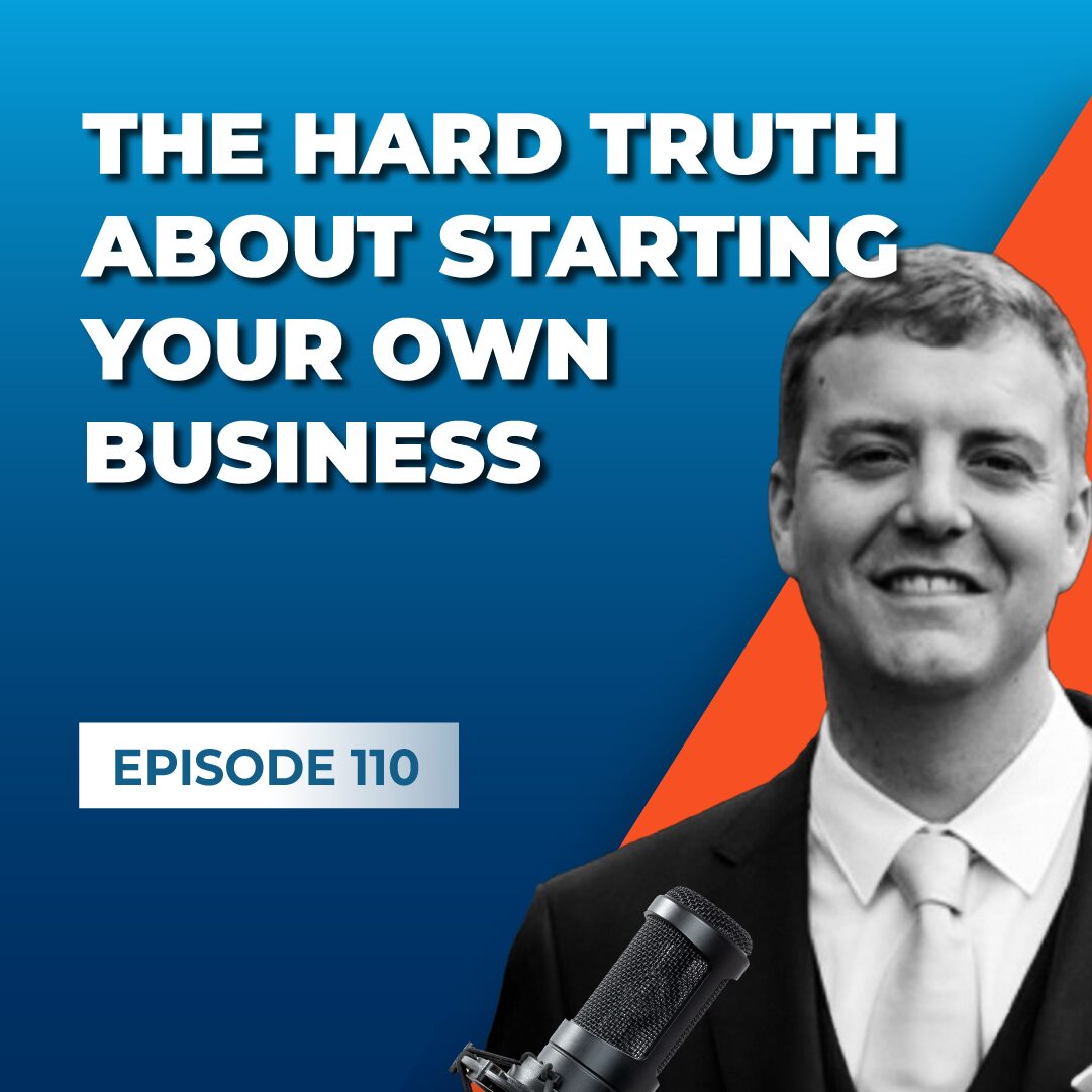 The Hard Truth About Starting Your Own Business